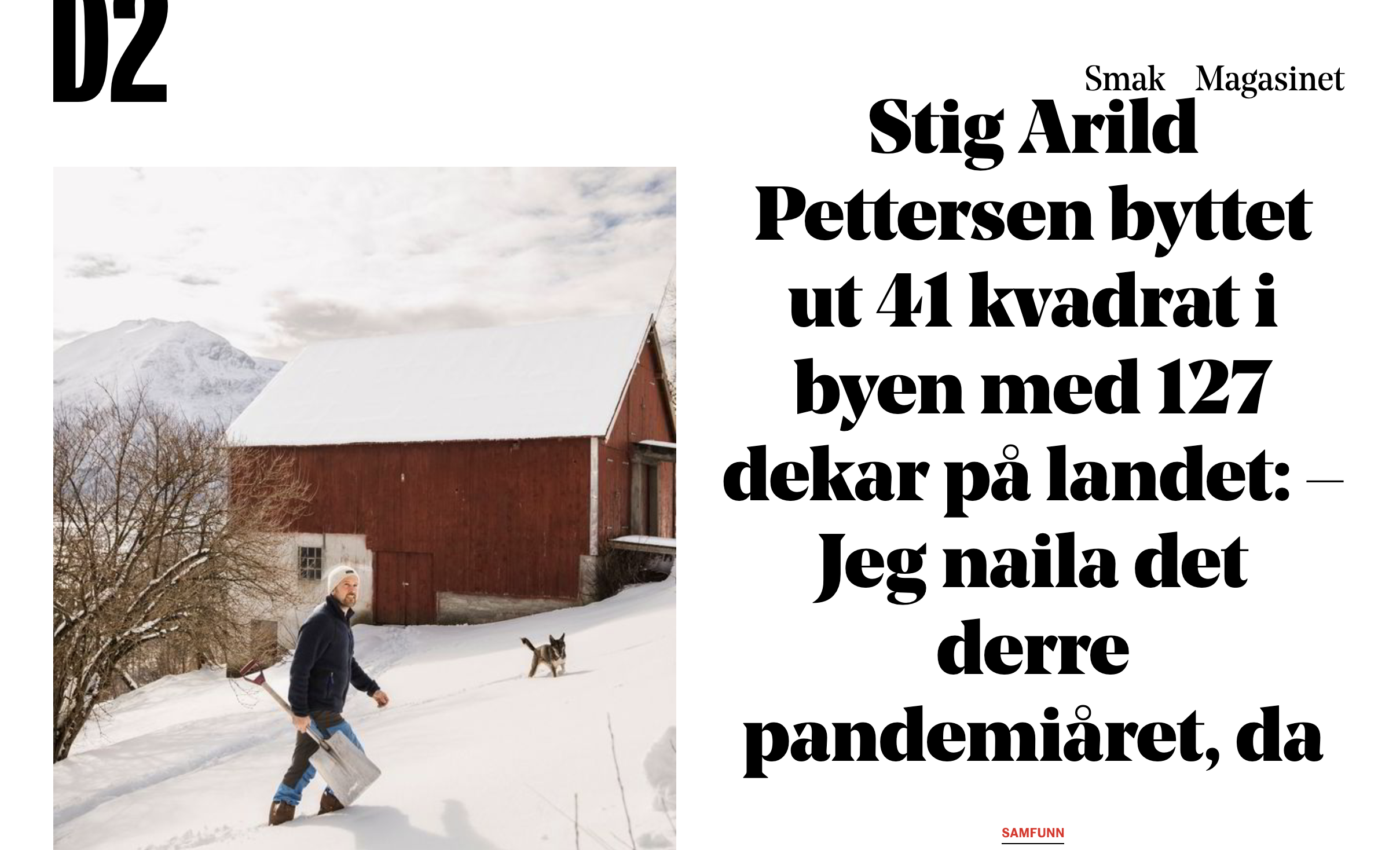 38-åringen Stig Arild Pettersen har flyttet fra Oslo til et småbruk i Rauma kommune.  Så skriver glossy D2 om det, og dermed er det bitt trendy å flytte på bygda. Og det er mennene som drar. Faksimile fra D2, Dagens Næringsliv.